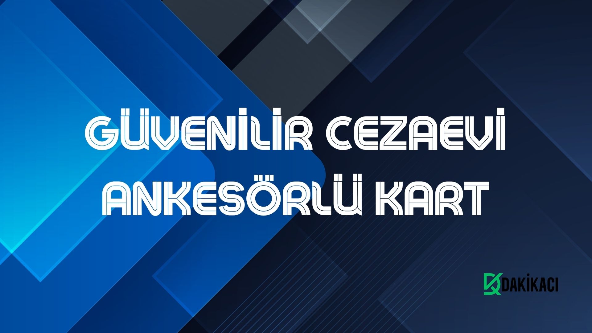 GÜVENİLİR CEZAEVİ ANKESÖRLÜ KART